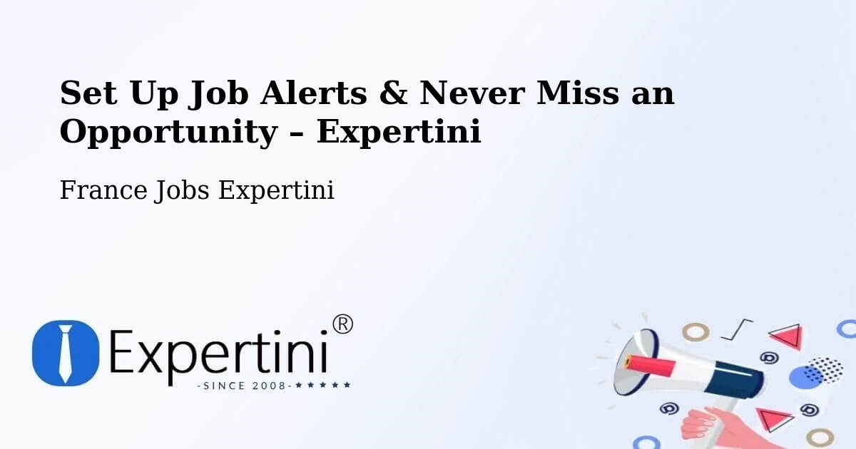 Job Alerts Guide – Get Notified About New Jobs in Mesquer - Mesquer, France Jobs Expertini