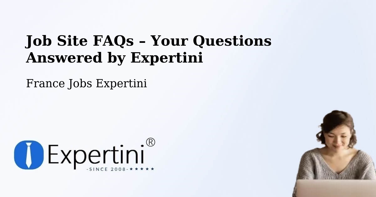 Job Site FAQs – Frequently Asked Questions – Mesquer - Mesquer, France Jobs Expertini